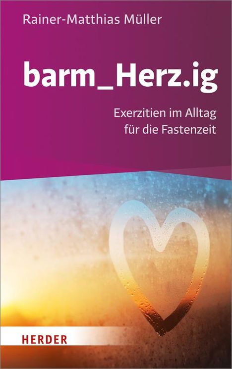 Rainer-Matthias Müller: barm_Herz.ig, Buch