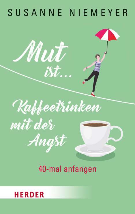 Susanne Niemeyer: Mut ist ... Kaffeetrinken mit der Angst, Buch