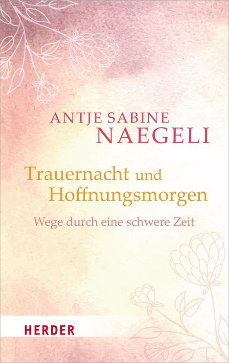 Antje Sabine Naegeli: Trauernacht und Hoffnungsmorgen, Buch