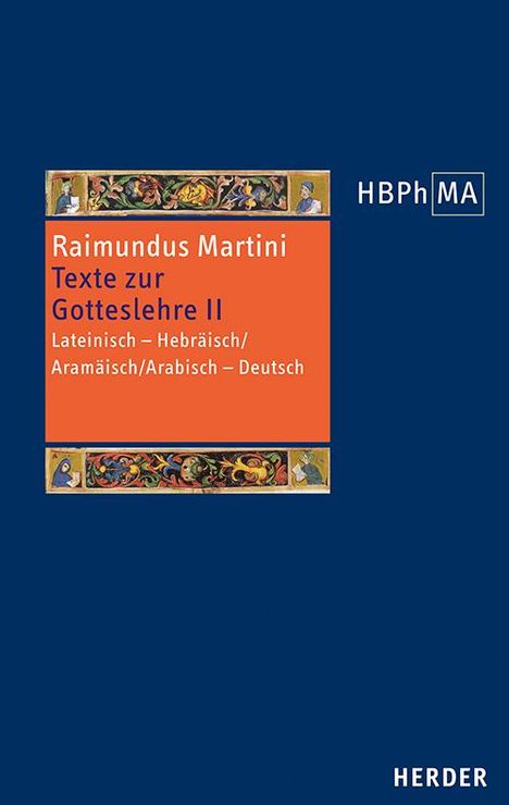 Raimundus Martini: Texte zur Gotteslehre II. Pugio fidei I-III, 7-11, Buch