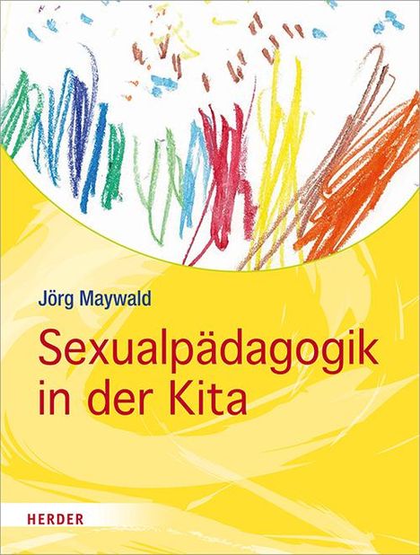 Jörg Maywald: Sexualpädagogik in der Kita, Buch