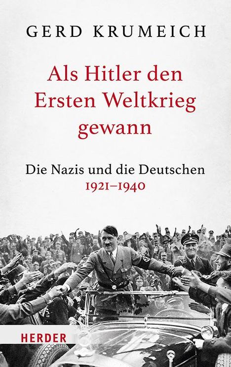 Gerd Krumeich: Als Hitler den Ersten Weltkrieg gewann, Buch