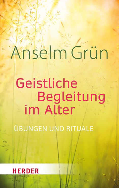 Anselm Grün: Grün, A: Geistliche Begleitung im Alter, Buch