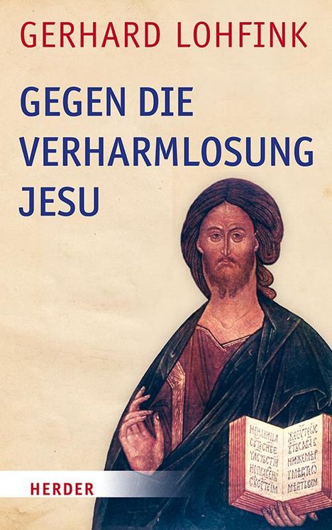 Gerhard Lohfink: Gegen die Verharmlosung Jesu, Buch