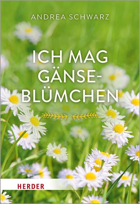 Andrea Schwarz: Ich mag Gänseblümchen, Buch