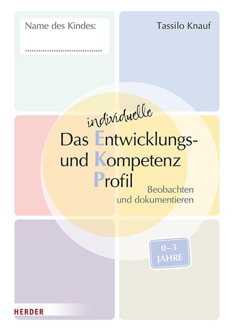 Tassilo Knauf: Das individuelle Entwicklungs- und Kompetenzprofil (EKP) für Kinder von 0-3 Jahren. Arbeitsheft [10 Stück], Buch