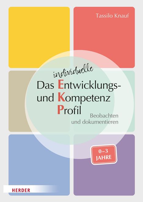Tassilo Knauf: Das individuelle Entwicklungs- und Kompetenzprofil (EKP) für Kinder von 0-3 Jahren. Manual, Buch