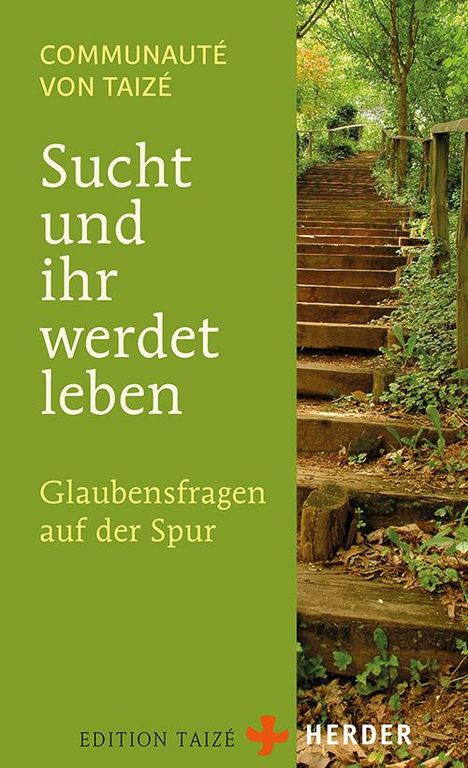 Communauté von Taizé: Sucht und ihr werdet leben, Buch