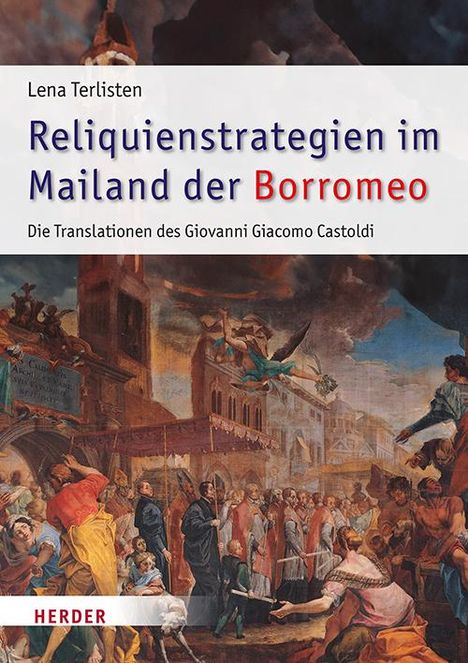 Lena Terlisten: Reliquienstrategien im Mailand der Borromeo, Buch