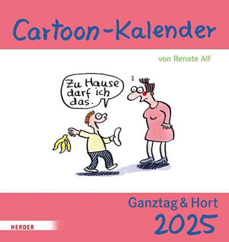 Cartoon-Kalender 2025. Ganztag &amp; Hort, Kalender