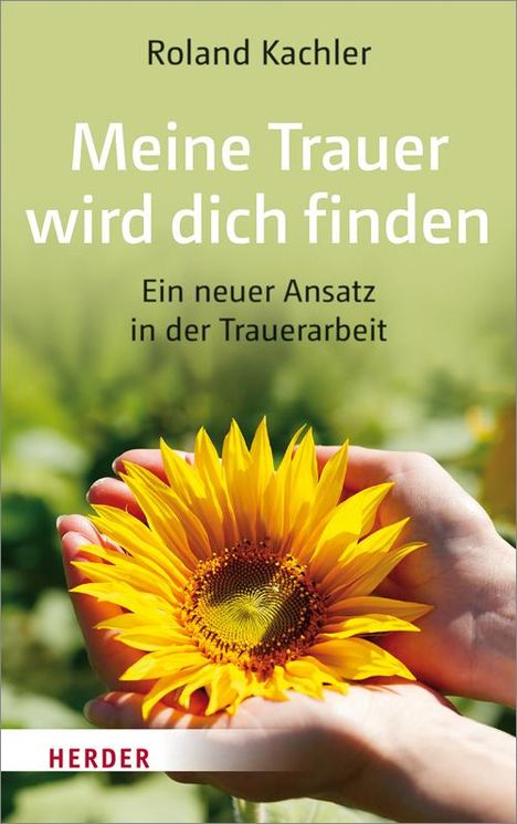 Roland Kachler: Meine Trauer wird dich finden, Buch