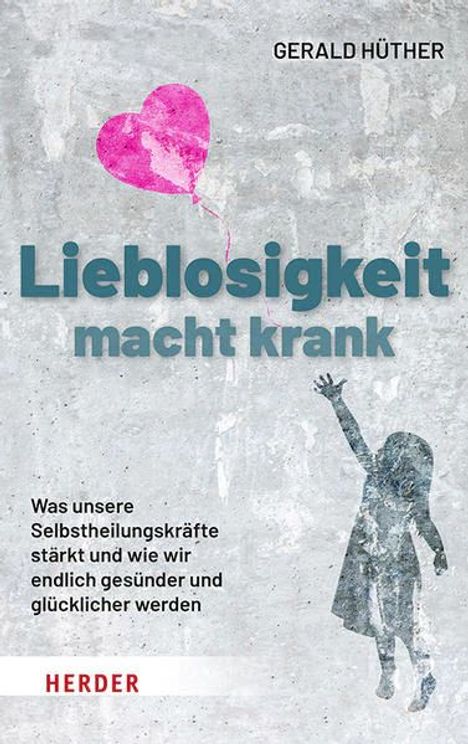 Gerald Hüther: Lieblosigkeit macht krank, Buch