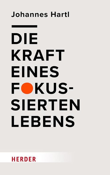 Johannes Hartl: Die Kraft eines fokussierten Lebens, Buch