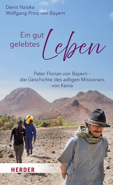 „Ein gut gelebtes Leben“, Denis Nzioka, Wolfgang Prinz von Bayern. Pater Florian von Bayern in Kenia. Wüstenlandschaft.