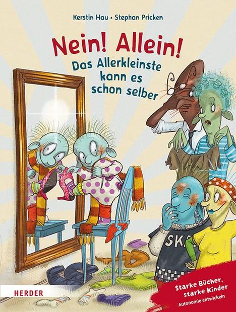 Kerstin Hau: Nein! Allein! Das Allerkleinste kann es schon selber, Buch