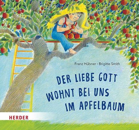 Franz Hübner: Der liebe Gott wohnt bei uns im Apfelbaum, Buch