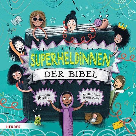„SUPERHELDINNEN DER BIBEL“ – 16 furchtlose Frauen. Fröhliche Illustrationen mit bunten Figuren.
