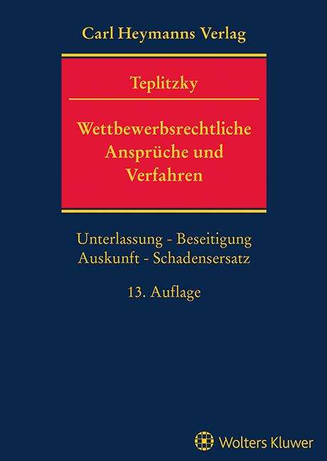 Otto Teplitzky: Wettbewerbsrechtliche Ansprüche und Verfahren, Buch