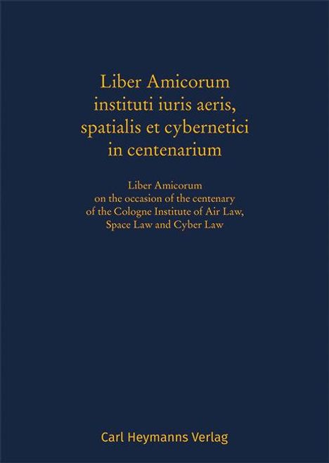 Text: "Liber Amicorum instituti iuris aeris, spatialis et cybernetici in centenarium". Dunkelblauer Hintergrund.