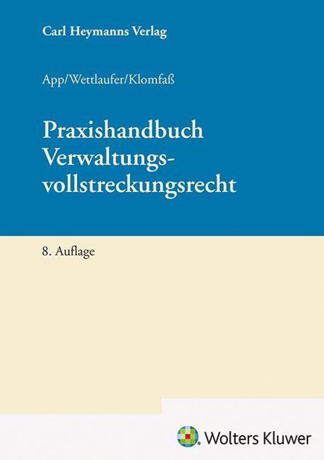 Titel: "Praxishandbuch Verwaltungsvollstreckungsrecht", Autoren: App/Wettlaufer/Klomfaß, 8. Auflage, Verlag: Carl Heymanns. Logo unten.