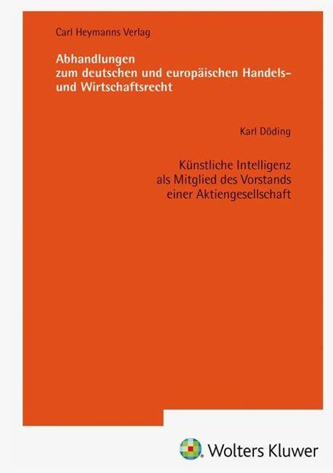 Abhandlungen zum Handelsrecht, Karl Döding, Künstliche Intelligenz im Vorstand; orange Cover, Wolters Kluwer Logo unten.