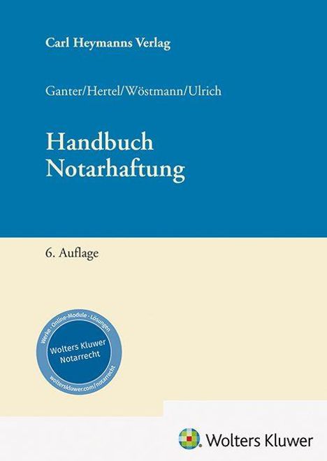 Text: Carl Heymanns Verlag, Ganter/Hertel/Wöstmann/Ulrich, Handbuch Notarhaftung, 6. Auflage. Blauer Aufkleber: Wolters Kluwer Notarrecht. Darunter ein Logo.