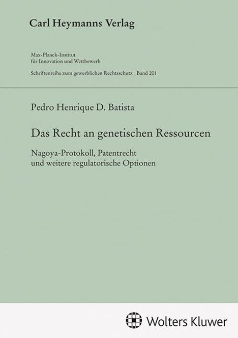 Pedro Henrique D. Batista: Das Recht an genetischen Ressourcen (GWR 201), Buch