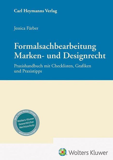 Formalsachbearbeitung Marken- und Designrecht. Praxishandbuch mit Checklisten. Oben blau, unten cremefarben. Wolters Kluwer Logo.
