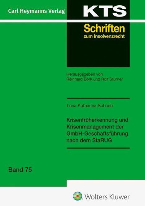 KTS Schriften zum Insolvenzrecht, Band 75, Lena Katharina Schade, über Krisenmanagement der GmbH-Geschäftsführung nach StaRUG.
