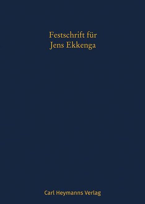 Oben steht „Festschrift für Jens Ekkenga“, unten „Carl Heymanns Verlag“. Dunkelblauer Hintergrund.