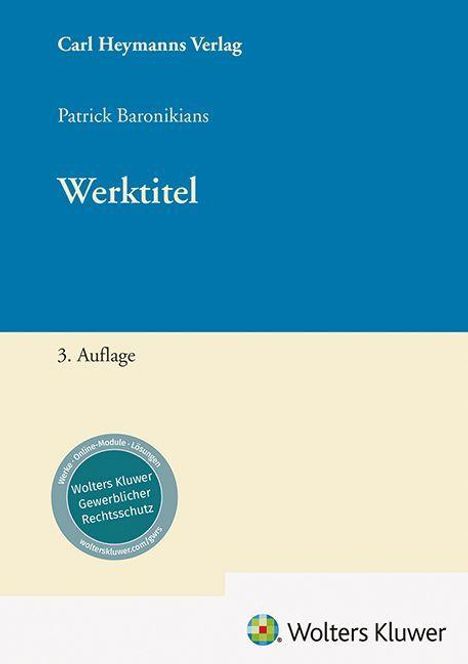 Buchtitel: "Werktitel" von Patrick Baroniakians. Carl Heymanns Verlag, 3. Auflage. Wolters Kluwer-Logo unten.