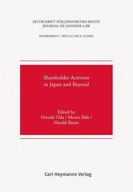 Titel: Shareholder Activism in Japan and Beyond. Herausgegeben von Hiroshi Oda, Moritz Bälz, Harald Baum.