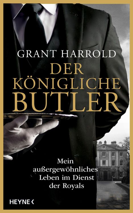 Text: "Grant Harrold, Der Königliche Butler. Mein außergewöhnliches Leben im Dienst der Royals." Ein Butler im Anzug.