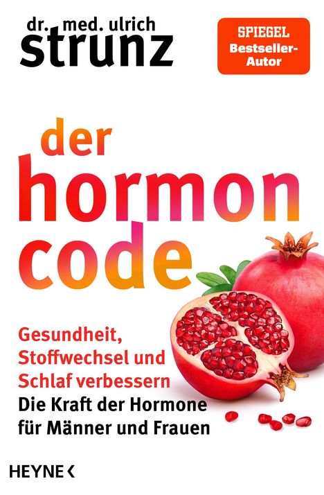 „der hormon code: Gesundheit, Stoffwechsel und Schlaf verbessern. Die Kraft der Hormone für Männer und Frauen.“  
Ein Granatapfel.