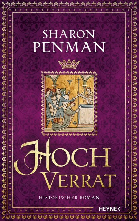 Text: "Sharon Penman, Hochverrat, Historischer Roman, Heyne". Illustration: Mittelalterliche Szene mit Rittern und einem knienden Mann.