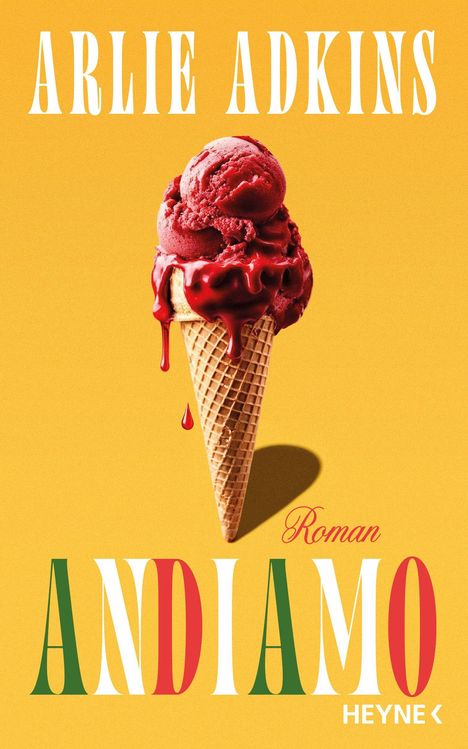 ARLIE ADKINS, Roman ANDIAMO, HEYNE. Ein Eis mit Kugeleis tropft auf orangem Hintergrund.