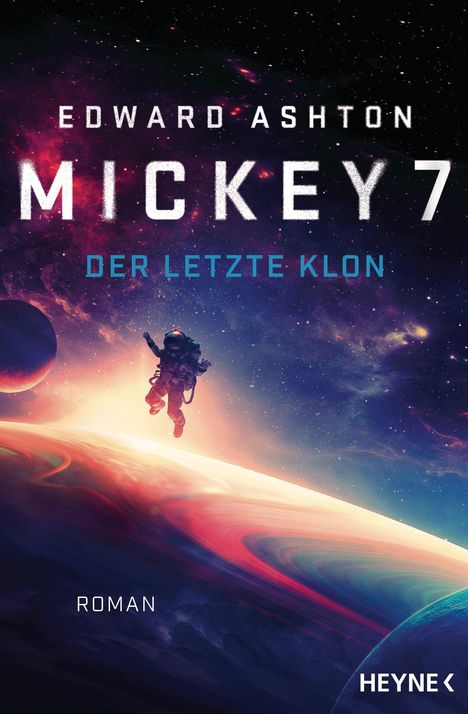 Edward Ashton: Mickey 7 - Der letzte Klon, Buch