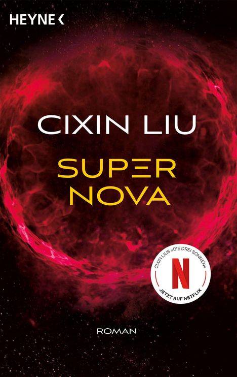 Text: "HEYNE", "CIXIN LIU", "SUPERNOVA", "ROMAN", "JETZT AUF NETFLIX". 

Ein roter kosmischer Nebel mit einem auffälligen N-Logo.