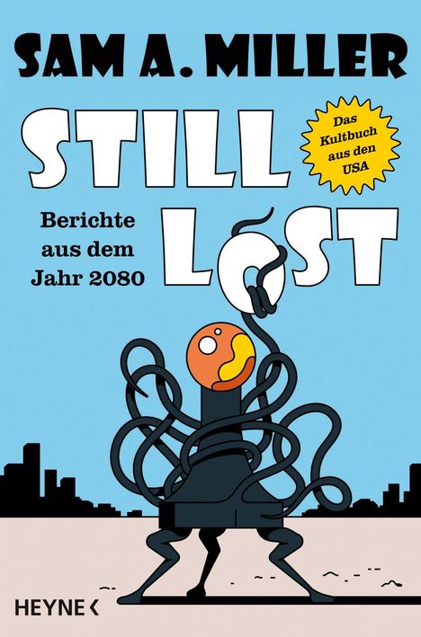 SAM A. MILLER, STILL LOST, Berichte aus dem Jahr 2080. Illustration: ein Wesen mit Tentakeln vor blauem Hintergrund.
