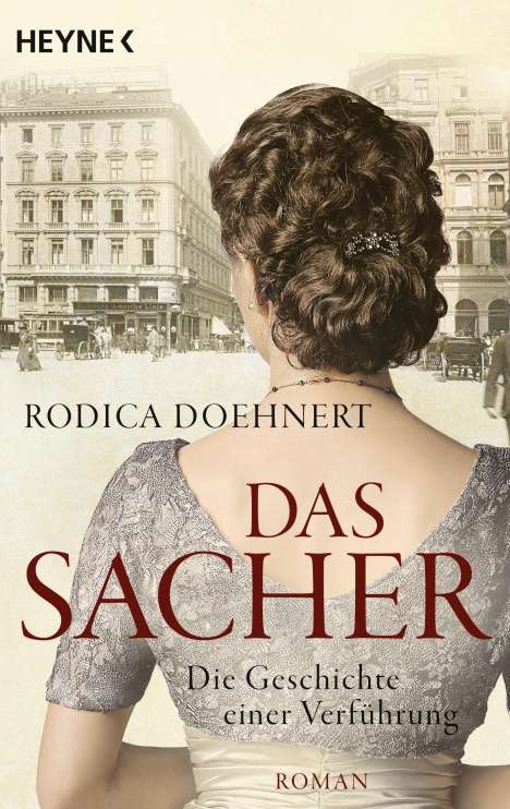 Rodica Doehnert: Das Sacher - Die Geschichte einer Verführung, Buch