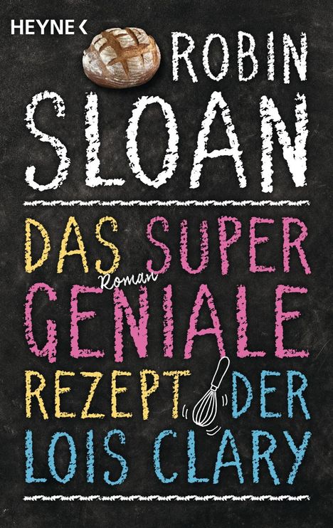 Robin Sloan: Sloan, R: Das supergeniale Rezept der Lois Clary, Buch