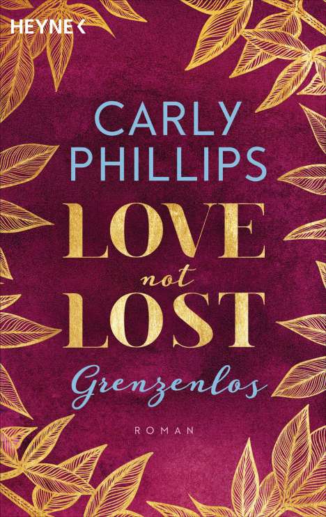 Carly Phillips: Love not Lost - Grenzenlos, Buch
