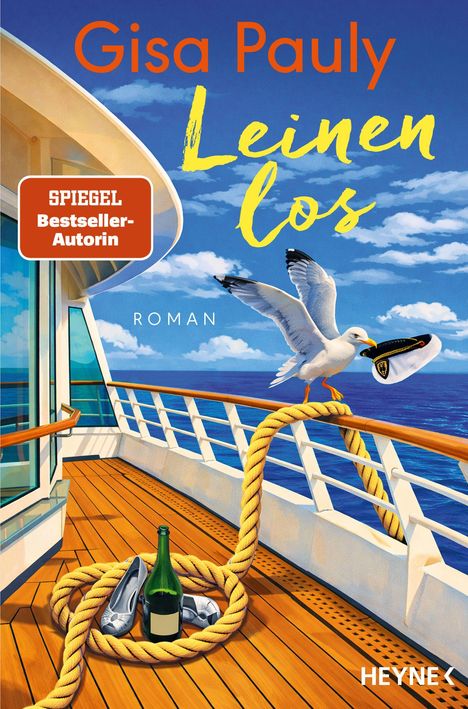 Text: "Gisa Pauly, Leinen los, Roman, SPIEGEL Bestseller-Autorin, HEYNE"  
Illustration: Schiffdeck, Möwe mit Kapitänsmütze, Seil, Sektflasche.