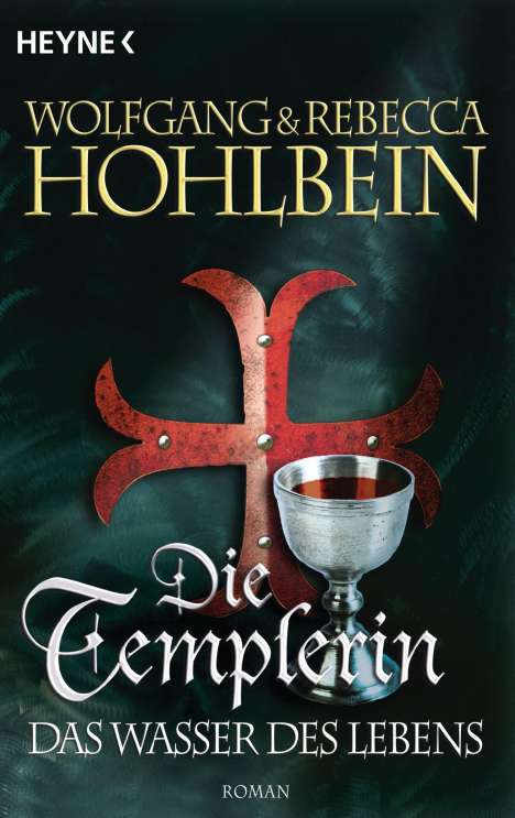 Wolfgang Hohlbein: Die Templerin 04 - Das Wasser des Lebens, Buch