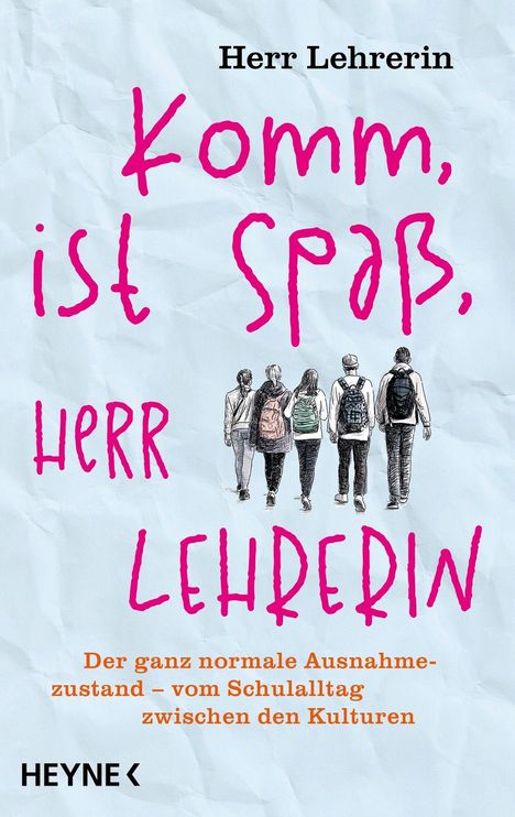 „Komm, ist Spaß, Herr Lehrerin. Der ganz normale Ausnahmezustand – vom Schulalltag zwischen den Kulturen“ plus gezeichnete Schüler.