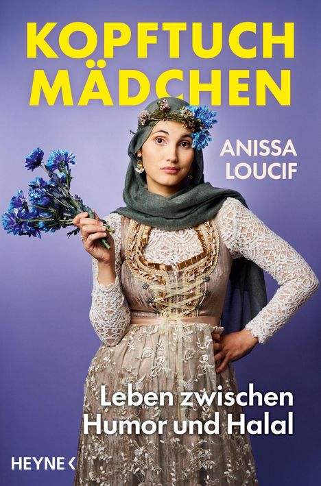 Text: "KOPFTUCH MÄDCHEN", "ANISSA LOUCIF", "Leben zwischen Humor und Halal", "HEYNE". Frau in Spitzenkleid mit Blumenkrone.