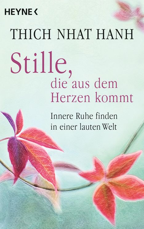 Nhat Hanh Thich: Stille, die aus dem Herzen kommt, Buch