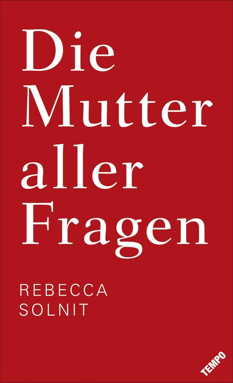 Rebecca Solnit: Die Mutter aller Fragen, Buch