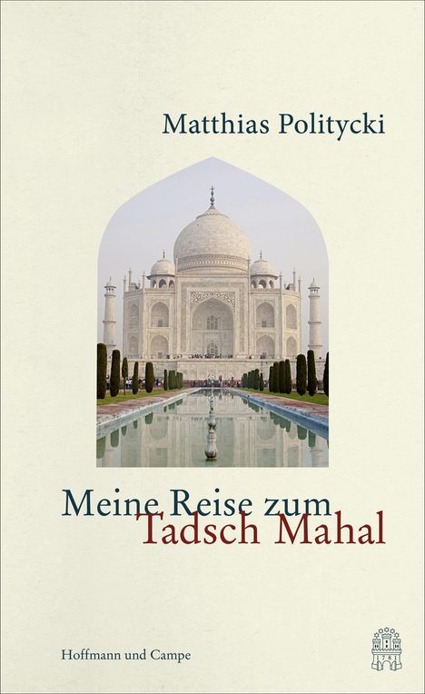Matthias Politycki: Meine Reise zum Tadsch Mahal, Buch