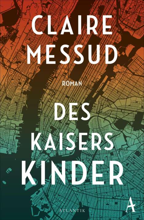 Claire Messud: Des Kaisers Kinder, Buch
